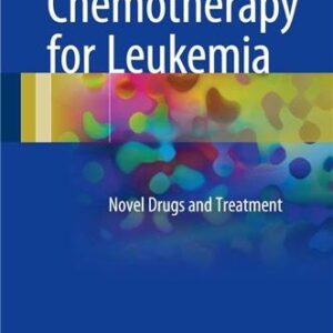 Chemotherapy for Leukemia: Novel Drugs and Treatment 1st Edition by Takanori Ueda, ISBN-13: 978-9811033308