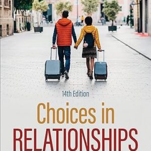 Choices in Relationships 14th Edition by David Knox, ISBN-13: 978-1071870167