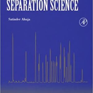 Chromatography and Separation Science by Satinder Ahuja, ISBN-13: 978-0123885364