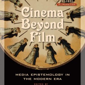 Cinema Beyond Film: Media Epistemology in the Modern Era, ISBN-13: 978-9089640840