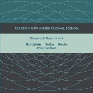 Classical Mechanics 3rd INTERNATIONAL Edition by Herbert Goldstein, ISBN-13: 978-1292026558