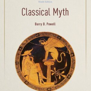 Classical Myth 9th Edition by Barry B. Powell, ISBN-13: 978-0197527986