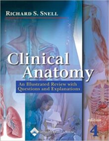 Clinical Anatomy: An Illustrated Review with Questions and Explanations 4th Edition by Richard Snell, ISBN-13: 978-0781743167