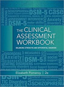 Clinical Assessment Workbook: Balancing Strengths and Differential Diagnosis 2nd Edition, ISBN-13: 978-1285748887