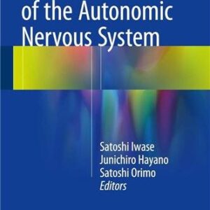 Clinical Assessment of the Autonomic Nervous System 1st Edition by Satoshi Iwase, ISBN-13: 978-4431560104