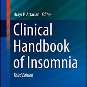 Clinical Handbook of Insomnia 3rd Edition by Hrayr P. Attarian, ISBN-13: 978-3319413983