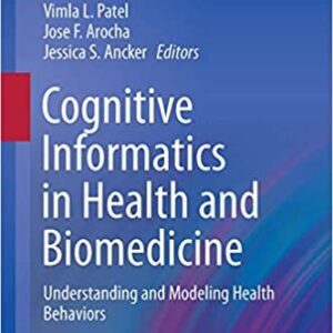 Cognitive Informatics in Health and Biomedicine: Understanding and Modeling Health Behaviors