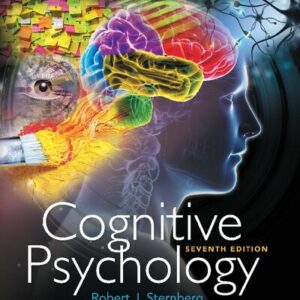 Cognitive Psychology 7th Edition by Robert J. Sternberg, ISBN-13: 978-1305644656