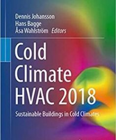 Cold Climate HVAC 2018: Sustainable Buildings in Cold Climates, ISBN-13: 978-3030006617