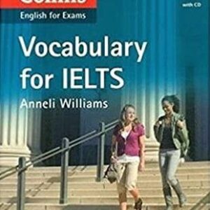 Collins Vocabulary for IELTS by Anneli Williams, ISBN-13: 978-0007492138
