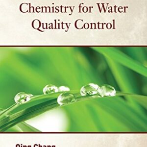 Colloid and Interface Chemistry for Water Quality Control 1st Edition by Qing Chang, ISBN-13: 978-0128093153