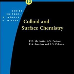 Colloid and Surface Chemistry by E. D. Shchukin, ISBN-13: 978-0444549471