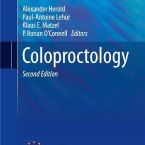 Coloproctology 2nd Edition by Alexander Herold, ISBN-13: 978-3662532089
