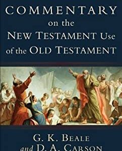 Commentary on the New Testament Use of the Old Testament by D. A. Carson, ISBN-13: 978-0801026935