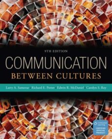 Communication Between Cultures 9th Edition by Larry A. Samovar, ISBN-13: 978-1285444628
