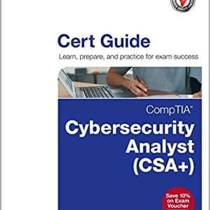 CompTIA Cybersecurity Analyst (CSA+) Cert Guide (Certification Guide) by Troy McMillan, ISBN-13: 978-0789756954