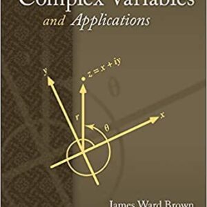 Complex Variables and Applications 9th Edition by James Ward Brown, ISBN-13: 978-0073383170