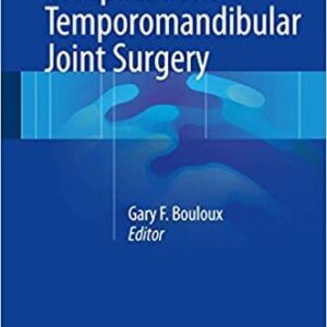 Complications of Temporomandibular Joint Surgery by Gary F. Bouloux, ISBN-13: 978-3319512396
