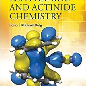 Computational Methods in Lanthanide and Actinide Chemistry by Michael Dolg, ISBN-13: 978-1118688311