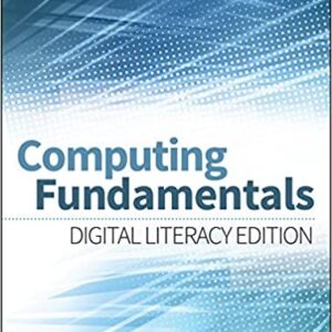 Computing Fundamentals: Digital Literacy Edition, ISBN-13: 978-1118974742