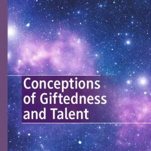 Conceptions of Giftedness and Talent 1st Edition by Robert J. Sternberg, ISBN-13: 978-3030568689