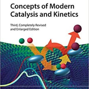Concepts of Modern Catalysis and Kinetics 3rd Edition by I. Chorkendorff, ISBN-13: 978-3527332687