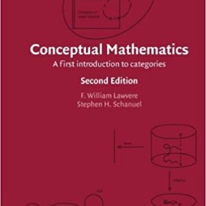 Conceptual Mathematics: A First Introduction to Categories 2nd Edition by F. William Lawvere, ISBN-13: 978-0521719162
