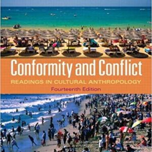 Conformity and Conflict: Readings in Cultural Anthropology 14th Edition, ISBN-13: 978-0205234103