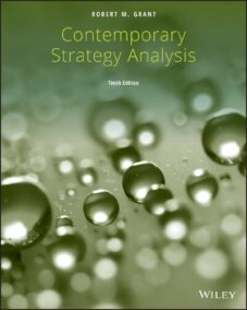 Contemporary Strategy Analysis 10th Edition by Robert M. Grant, ISBN-13: 978-1119495727