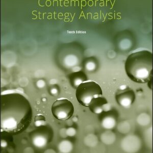 Contemporary Strategy Analysis 10th Edition by Robert M. Grant, ISBN-13: 978-1119495727