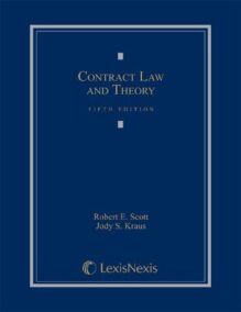 Contract Law and Theory 5th Edition by Robert E. Scott, ISBN-13: 978-0769848945