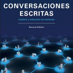 Conversaciones escritas: Lectura y redaccion en contexto 2nd Edition by Kim Potowski, ISBN-13: 978-1119321477