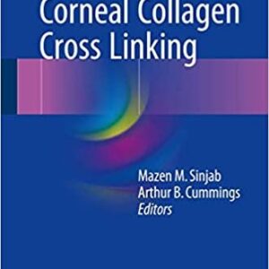 Corneal Collagen Cross Linking by Mazen M. Sinjab, ISBN-13: 978-3319397733