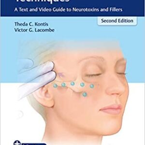 Cosmetic Injection Techniques 2nd Edition by Theda Kontis, ISBN-13: 978-1626234574