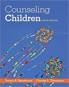 Counseling Children 9th Edition by Donna A. Henderson, ISBN-13: 978-1285464541