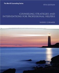 Counseling Strategies and Interventions for Professional Helpers 9th Edition by Sherry Cormier, ISBN-13: 978-0133905229