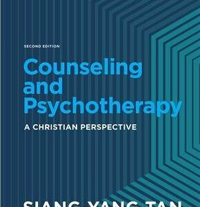 Counseling and Psychotherapy: A Christian Perspective 2nd Edition by Siang-Yang Tan, ISBN-13: 978-1540962904