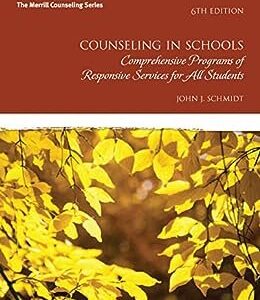 Counseling in Schools: Comprehensive Programs of Responsive Services for All Students 6th Edition, ISBN-13: 978-0132851718