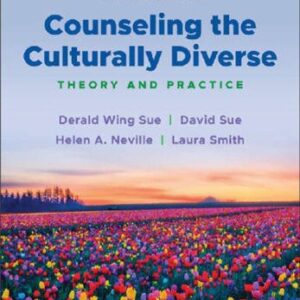 Counseling the Culturally Diverse: Theory and Practice 9th Edition by Derald Wing Sue, ISBN-13: 978-1119861904