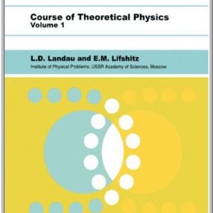 Course of Theoretical Physics: Vol. 1 Mechanics 3rd Edition by L. D. Landau, ISBN-13: 978-0750628969