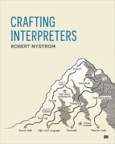 Crafting Interpreters by Robert Nystrom, ISBN-13: 978-0990582939