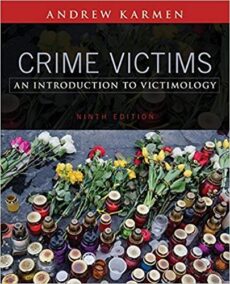 Crime Victims: An Introduction to Victimology 9th Edition, ISBN-13: 978-1305261037