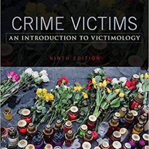 Crime Victims: An Introduction to Victimology 9th Edition, ISBN-13: 978-1305261037