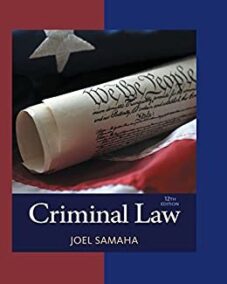 Criminal Law 12th Edition by Joel Samaha, ISBN-13: 978-1305577381