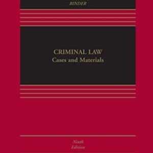 Criminal Law: Cases and Materials 9th Edition by John Kaplan, ISBN-13: 978-1543810783