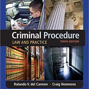 Criminal Procedure: Law and Practice 10th Edition, ISBN-13: 978-1305577367