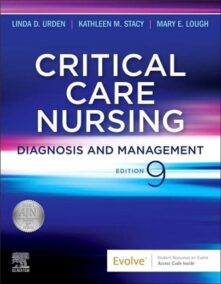 Critical Care Nursing: Diagnosis and Management 9th Edition by Linda D. Urden, ISBN-13: 978-0323642958