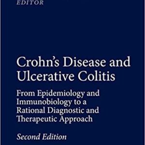 Crohn’s Disease and Ulcerative Colitis 2nd Edition by Daniel C. Baumgart, ISBN-13: 978-3319337012