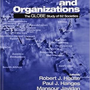 Culture, Leadership, and Organizations: The GLOBE Study of 62 Societies, ISBN-13: 978-0761924012