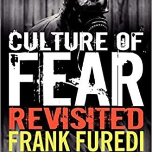 Culture of Fear Revisited 2nd Edition by Frank Furedi, ISBN-13: 978-0826493958